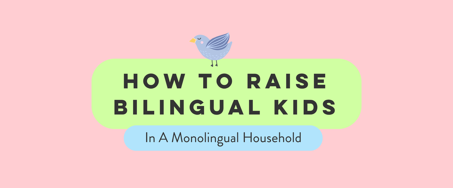 How to Raise Bilingual Kids in a Monolingual Household